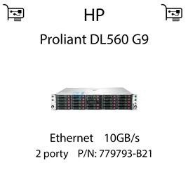 Karta sieciowa Ethernet 10GB/s dedykowana do serwera HP Proliant DL560 G9 (REF) - 779793-B21