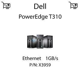 Karta sieciowa Ethernet 1GB/s dedykowana do serwera Dell PowerEdge T310 - X3959