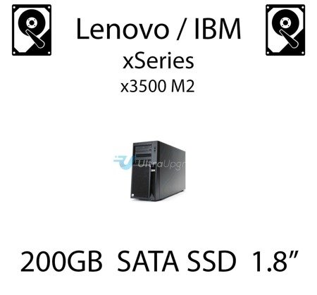 200GB 1.8" dedykowany dysk serwerowy SATA do serwera Lenovo / IBM System x3500 M2, SSD Enterprise , 600MB/s - 41Y8366  (REF)