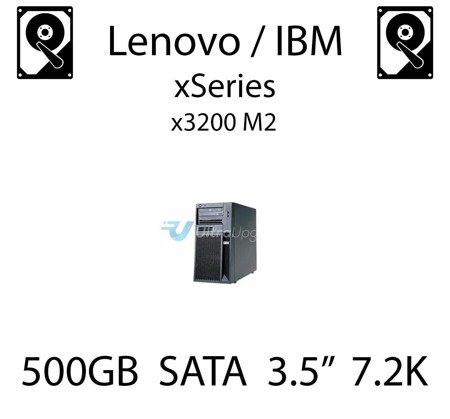 500GB 3.5" dedykowany dysk serwerowy SATA do serwera Lenovo / IBM System x3200 M2, HDD Enterprise 7.2k, 600MB/s - 81Y9786 (REF)