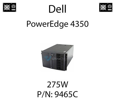 Oryginalny zasilacz Dell o mocy 275W dedykowany do serwera Dell PowerEdge 4350 - PN: 9465C (REF)